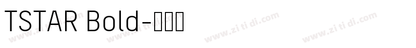 TSTAR Bold字体转换 TSTAR Bold字体转换